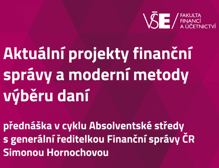 Absolventská středa se Simonou Hornochovou, generální ředitelkou Finanční správy