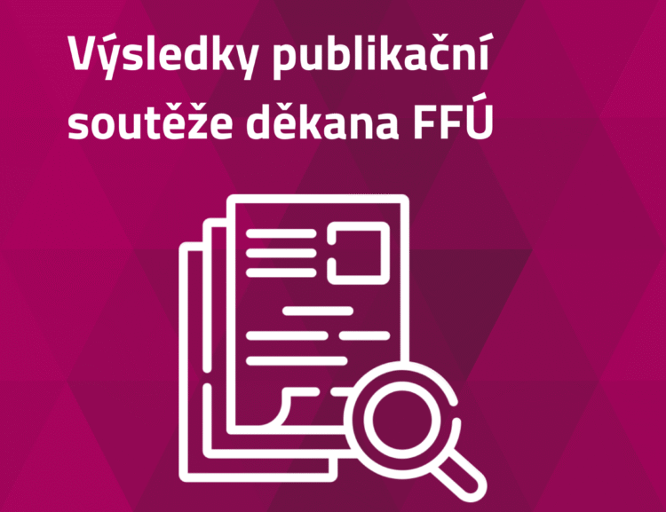 Výsledky publikační soutěže děkana FFÚ